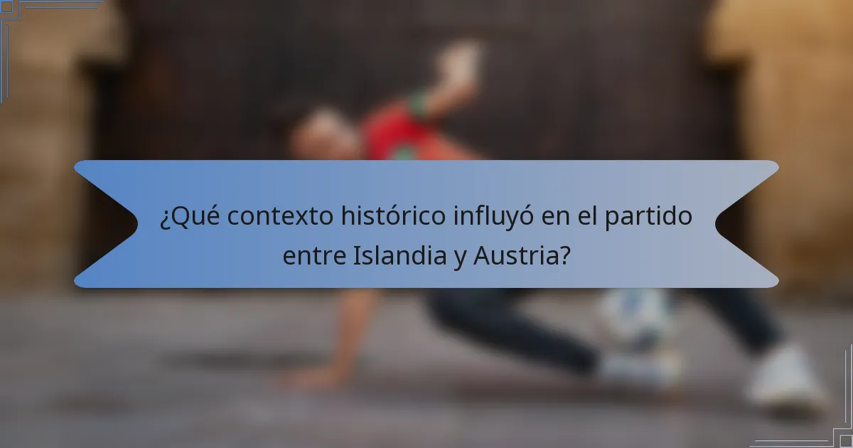 ¿Qué contexto histórico influyó en el partido entre Islandia y Austria?